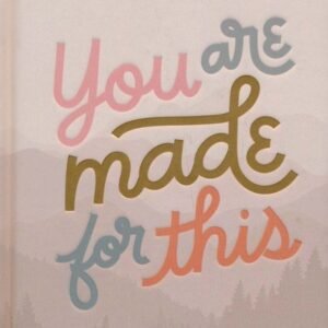 You Are Made For This