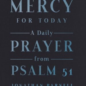 Mercy for Today: A Daily Prayer from Psalm 51 17