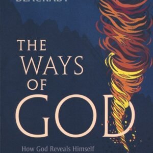 The Ways of God (Updated Edition): How God Reveals  Himself Before a Watching World