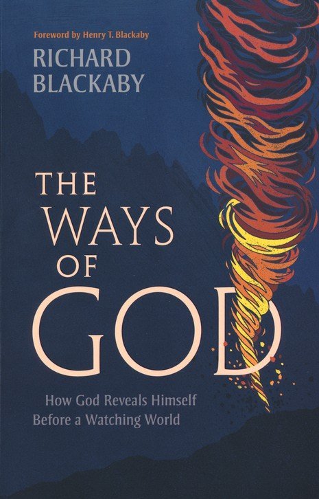 The Ways of God (Updated Edition): How God Reveals Himself Before a Watching World