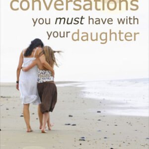 Five Conversations You Must Have with Your Daughter Paperback – November 1, 2008