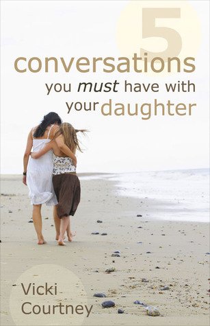 Five Conversations You Must Have with Your Daughter Paperback – November 1, 2008