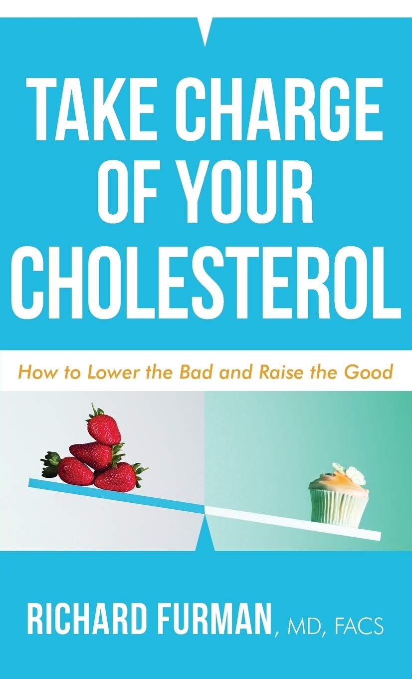 Take Charge of Your Cholesterol: How to Lower the Bad and Raise the Good Paperback – February 18, 2020