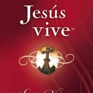 Jesús vive: Experimenta su amor en tu vida (Jesus Lives) (Spanish Edition) Paperback